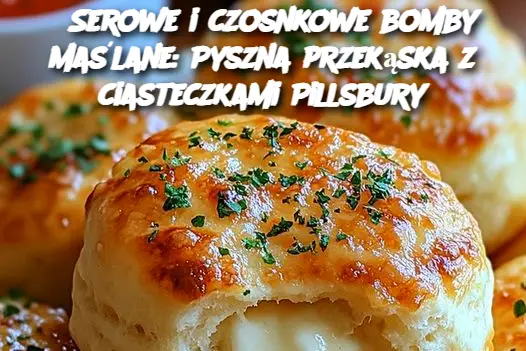 Serowe i czosnkowe bomby maślane: Pyszna przekąska z ciasteczkami Pillsbury