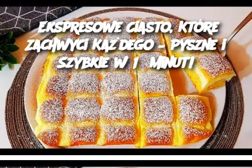 Ekspresowe Ciasto, Które Zachwyci Każdego – Pyszne i Szybkie w 15 Minut!