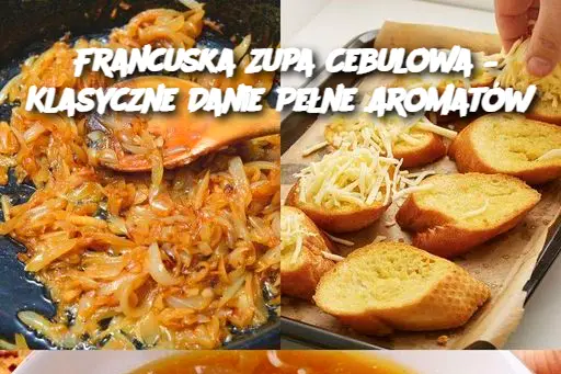 Francuska Zupa Cebulowa – Klasyczne Danie Pełne Aromatów