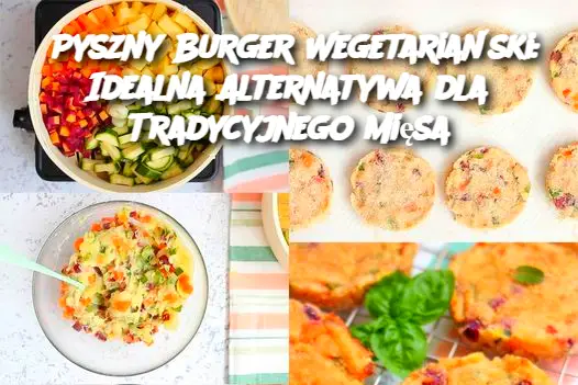 Pyszny Burger Wegetariański: Idealna Alternatywa dla Tradycyjnego Mięsa