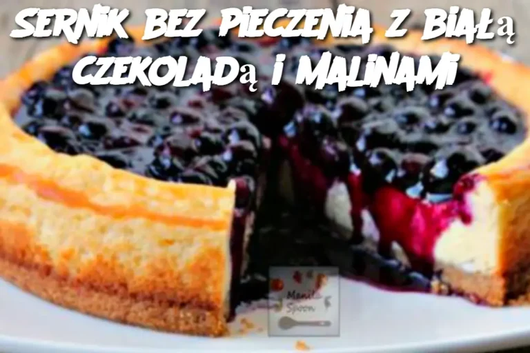 Sernik bez pieczenia z białą czekoladą i malinami