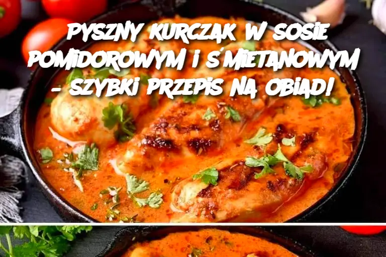 Pyszny kurczak w sosie pomidorowym i śmietanowym – szybki przepis na obiad!