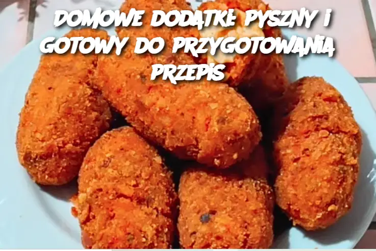 Domowe dodatki: pyszny i gotowy do przygotowania przepis