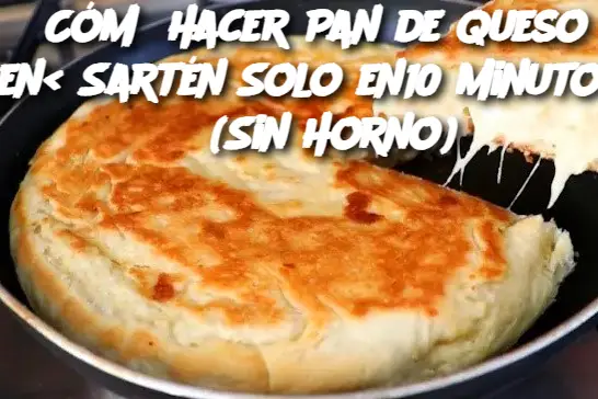 Cómo Hacer Pan de Queso en Sartén Solo en 10 Minutos (Sin Horno)