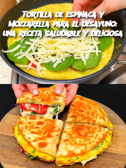 Tortilla de espinaca y mozzarella para el desayuno: una receta saludable y deliciosa