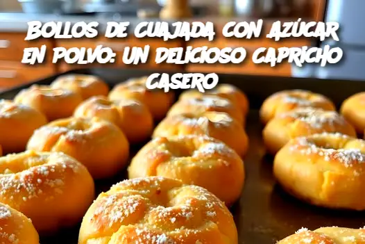 Bollos de Cuajada con Azúcar en Polvo: Un Delicioso Capricho Casero