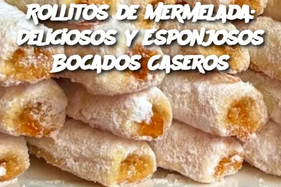 Rollitos de Mermelada: Deliciosos y Esponjosos Bocados Caseros