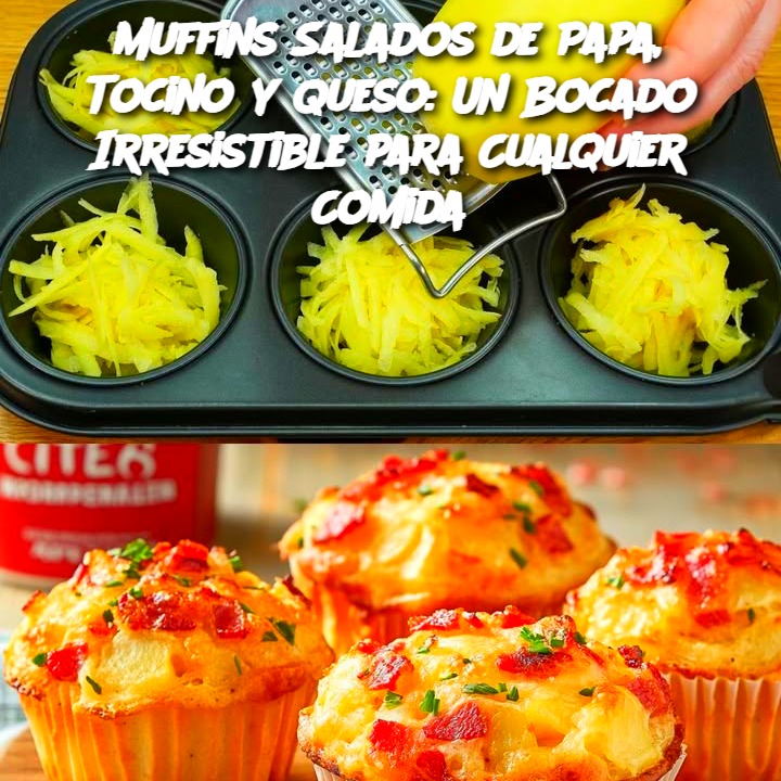 Muffins Salados de Papa, Tocino y Queso: Un Bocado Irresistible para Cualquier Comida