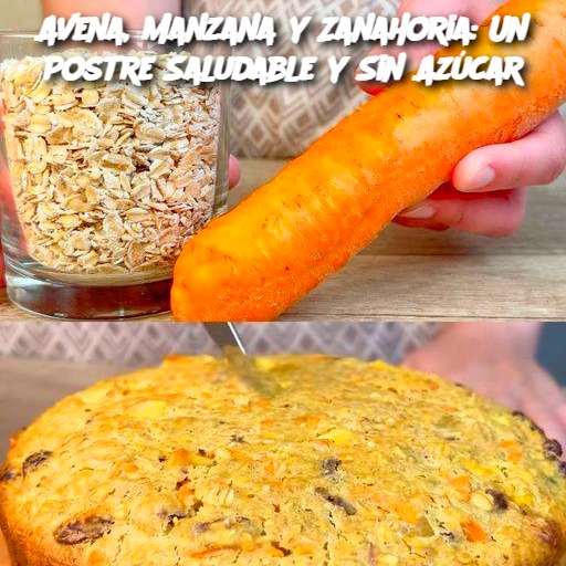 Avena, Manzana y Zanahoria: Un Postre Saludable y Sin Azúcar