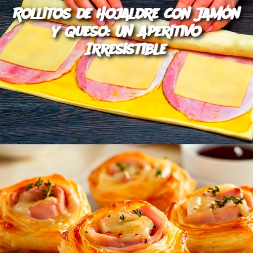 Rollitos de Hojaldre con Jamón y Queso: Un Aperitivo Irresistible