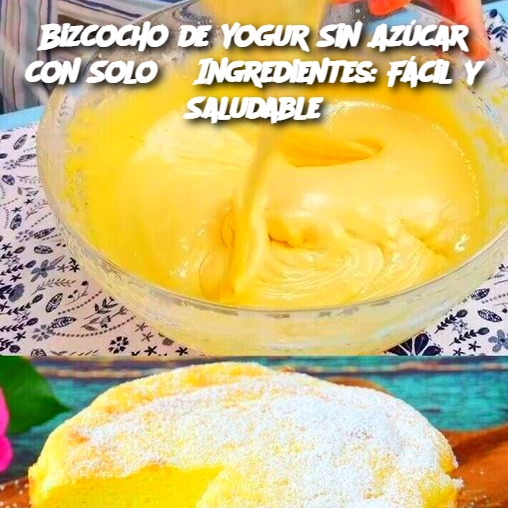 Bizcocho de Yogur Sin Azúcar con Solo 3 Ingredientes: Fácil y Saludable